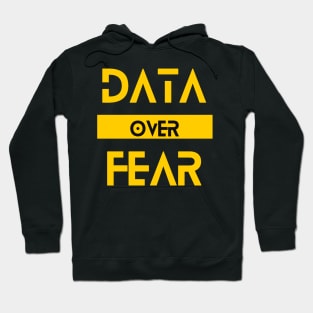 Data Over Fear - Empowering Data-Driven Decision Tee Hoodie